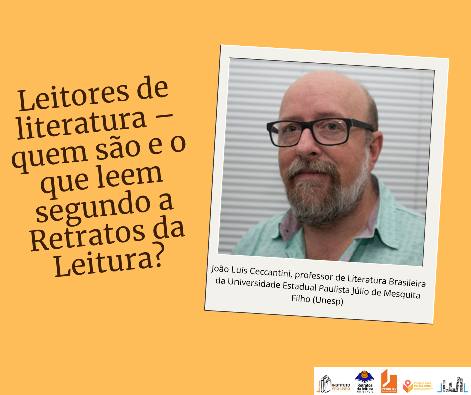 Leitores de literatura – quem são e o que leem segundo a Retratos da Leitura? Os desafios para formar e conquistar esses leitores