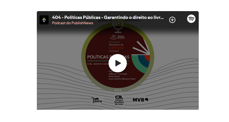 Podcast do PublishNews destaca debate do Seminário Retratos da Leitura no Brasil sobre políticas públicas e PNLL